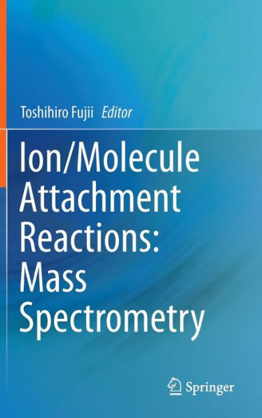 Ion/Molecule Attachment Reactions: Mass Spectrometry
