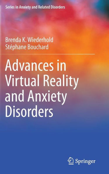 Advances In Virtual Reality And Anxiety Disorders (Series In Anxiety And Related Disorders)