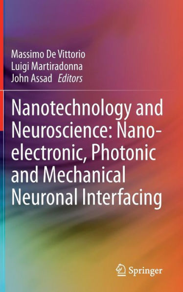 Nanotechnology And Neuroscience: Nano-Electronic, Photonic And Mechanical Neuronal Interfacing