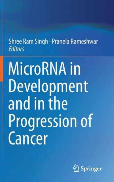 Microrna In Development And In The Progression Of Cancer