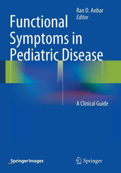Functional Symptoms In Pediatric Disease: A Clinical Guide