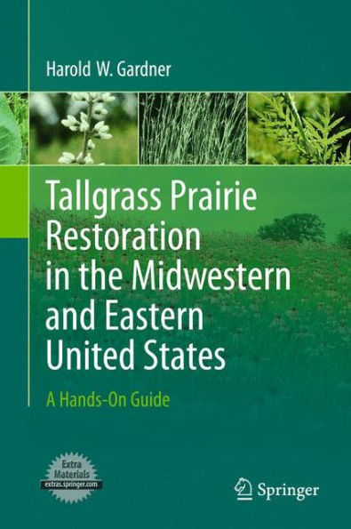 Tallgrass Prairie Restoration In The Midwestern And Eastern United States: A Hands-On Guide