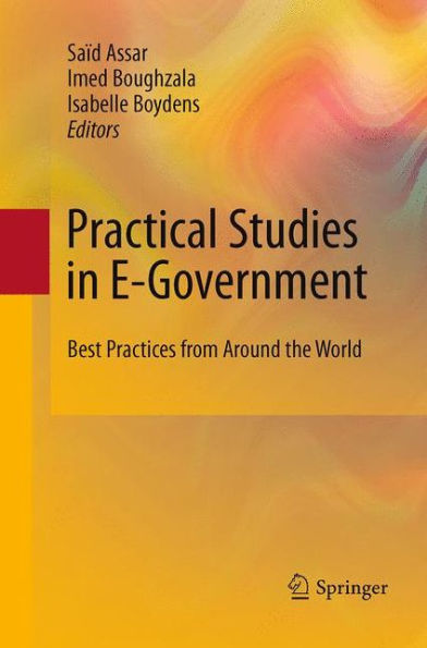 Practical Studies In E-Government: Best Practices From Around The World