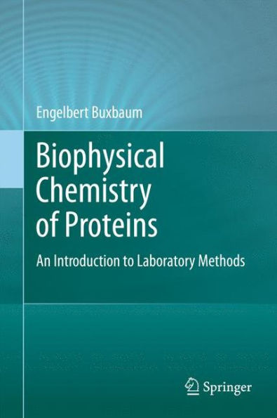 Biophysical Chemistry Of Proteins: An Introduction To Laboratory Methods