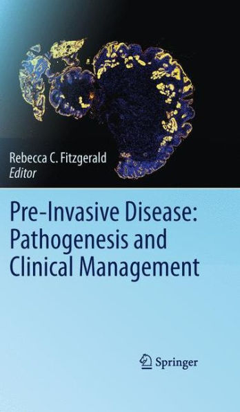 Pre-Invasive Disease: Pathogenesis And Clinical Management