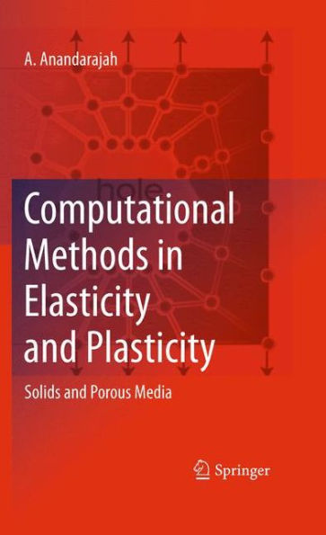 Computational Methods In Elasticity And Plasticity: Solids And Porous Media