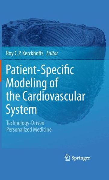Patient-Specific Modeling Of The Cardiovascular System: Technology-Driven Personalized Medicine