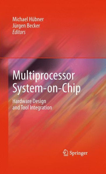 Multiprocessor System-On-Chip: Hardware Design And Tool Integration