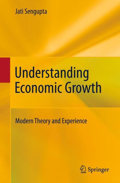 Understanding Economic Growth: Modern Theory And Experience