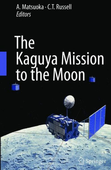 The Kaguya Mission To The Moon