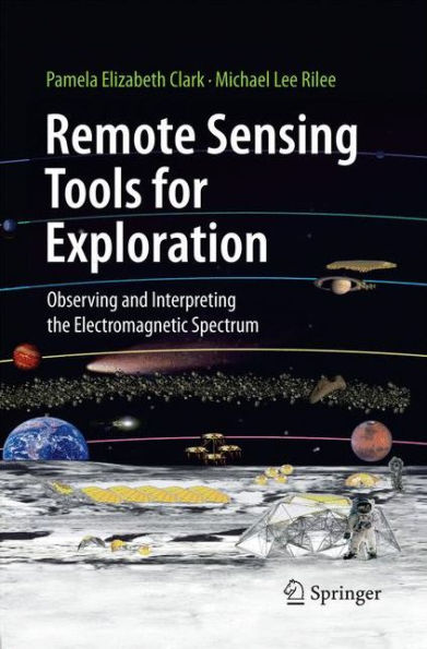 Remote Sensing Tools For Exploration: Observing And Interpreting The Electromagnetic Spectrum