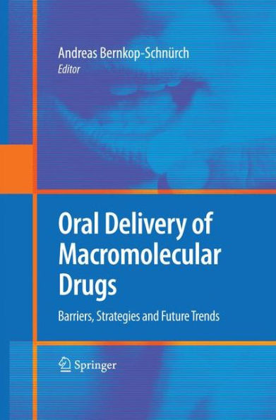 Oral Delivery Of Macromolecular Drugs: Barriers, Strategies And Future Trends
