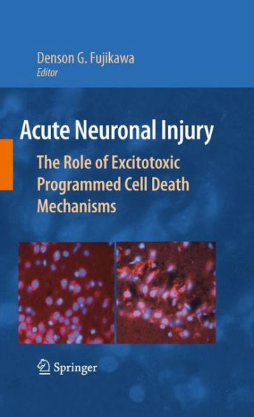 Acute Neuronal Injury: The Role Of Excitotoxic Programmed Cell Death Mechanisms