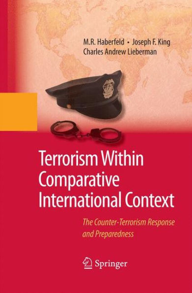 Terrorism Within Comparative International Context: The Counter-Terrorism Response And Preparedness