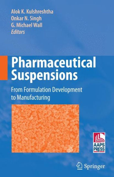 Pharmaceutical Suspensions: From Formulation Development To Manufacturing