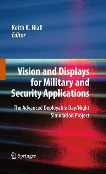 Vision And Displays For Military And Security Applications: The Advanced Deployable Day/Night Simulation Project