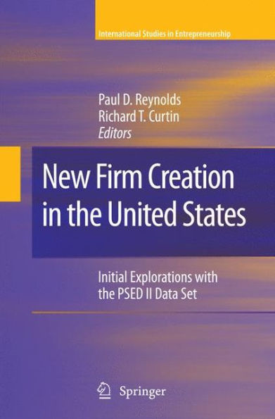 New Firm Creation In The United States: Initial Explorations With The Psed Ii Data Set (International Studies In Entrepreneurship, 23)