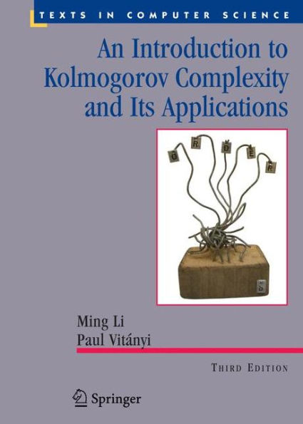 An Introduction To Kolmogorov Complexity And Its Applications (Texts In Computer Science)