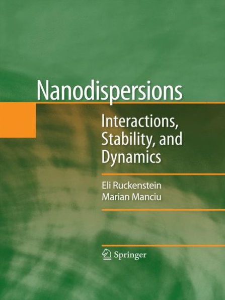 Nanodispersions: Interactions, Stability, And Dynamics