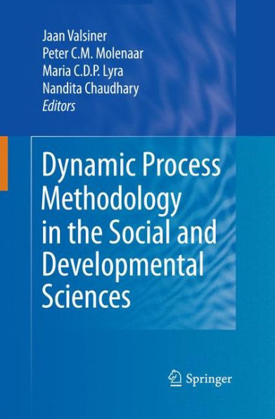 Dynamic Process Methodology In The Social And Developmental Sciences