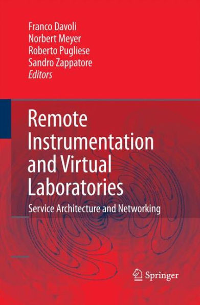 Remote Instrumentation And Virtual Laboratories: Service Architecture And Networking