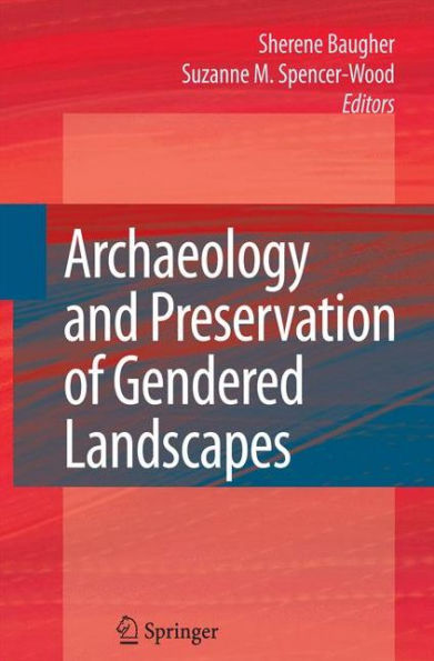 Archaeology And Preservation Of Gendered Landscapes