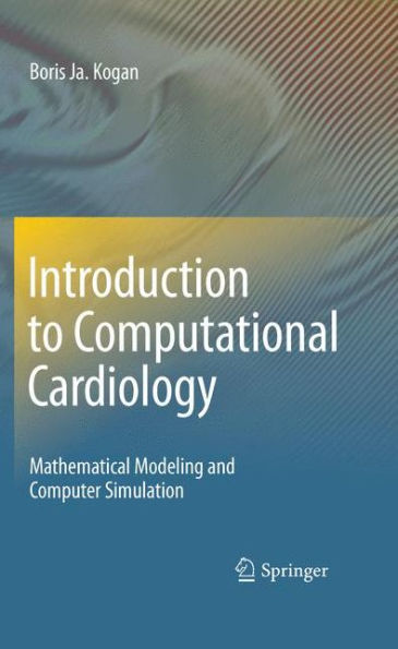 Introduction To Computational Cardiology: Mathematical Modeling And Computer Simulation