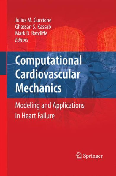 Computational Cardiovascular Mechanics: Modeling And Applications In Heart Failure