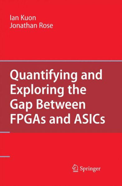 Quantifying And Exploring The Gap Between Fpgas And Asics