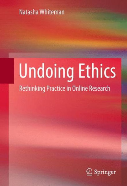 Undoing Ethics: Rethinking Practice In Online Research