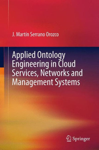 Applied Ontology Engineering In Cloud Services, Networks And Management Systems