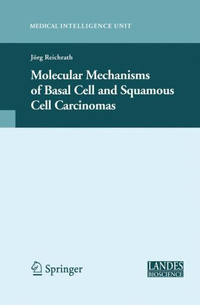 Molecular Mechanisms Of Basal Cell And Squamous Cell Carcinomas (Medical Intelligence Unit)