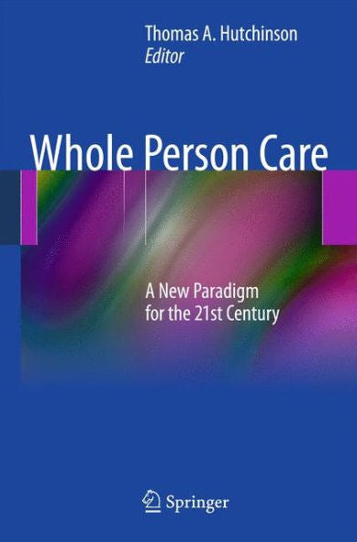 Whole Person Care: A New Paradigm For The 21St Century