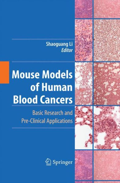 Mouse Models Of Human Blood Cancers: Basic Research And Pre-Clinical Applications