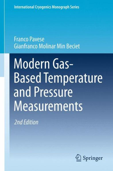 Modern Gas-Based Temperature And Pressure Measurements (International Cryogenics Monograph Series)