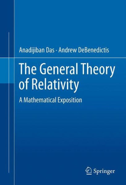 The General Theory Of Relativity: A Mathematical Exposition
