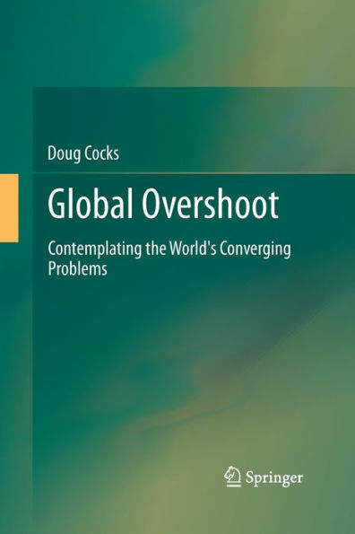 Global Overshoot: Contemplating The World's Converging Problems