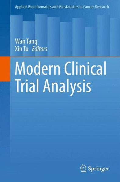 Modern Clinical Trial Analysis (Applied Bioinformatics And Biostatistics In Cancer Research)