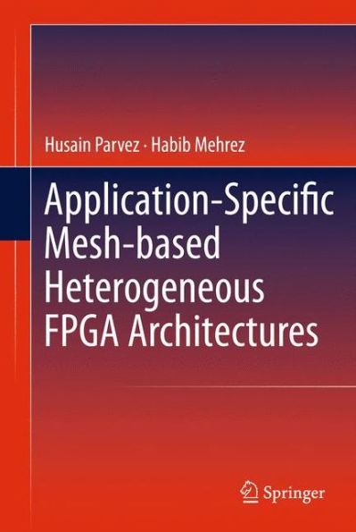 Application-Specific Mesh-Based Heterogeneous Fpga Architectures