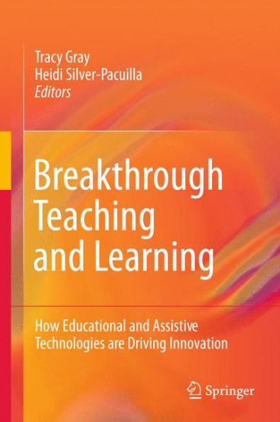 Breakthrough Teaching And Learning: How Educational And Assistive Technologies Are Driving Innovation