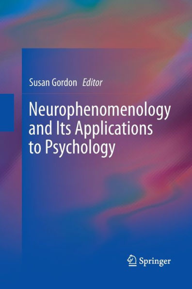 Neurophenomenology And Its Applications To Psychology