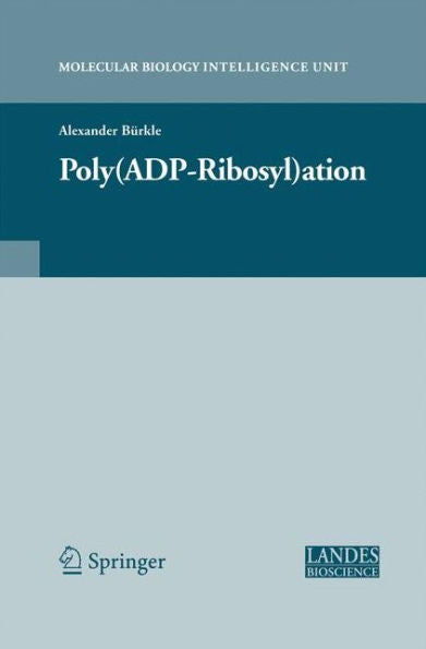 Poly(Adp-Ribosyl)Ation (Molecular Biology Intelligence Unit)