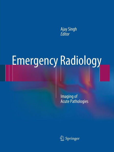 Emergency Radiology: Imaging Of Acute Pathologies