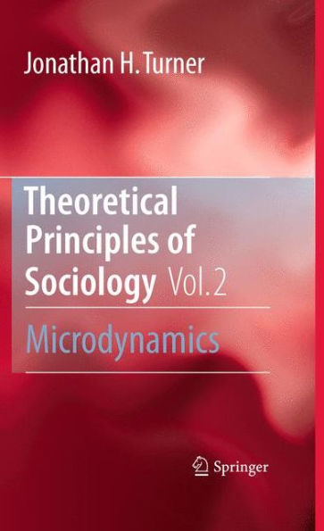 Theoretical Principles Of Sociology, Volume 2: Microdynamics