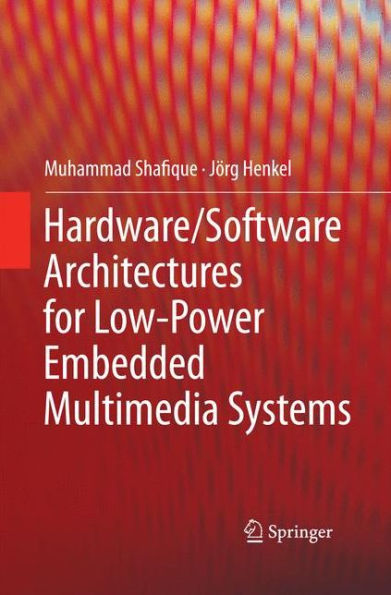 Hardware/Software Architectures For Low-Power Embedded Multimedia Systems