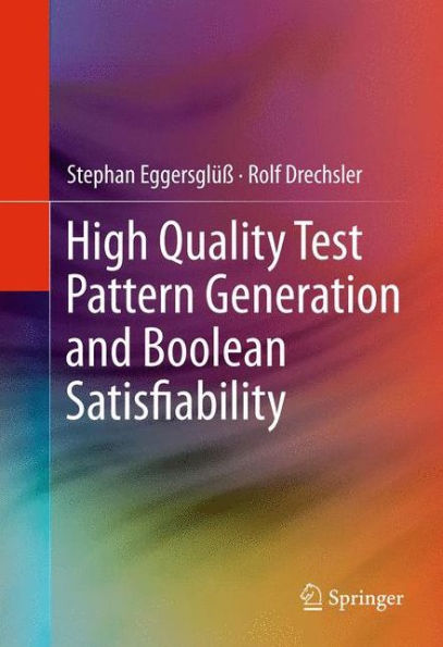 High Quality Test Pattern Generation And Boolean Satisfiability
