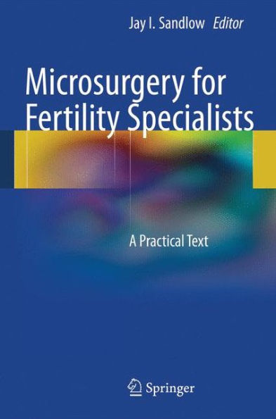 Microsurgery For Fertility Specialists: A Practical Text