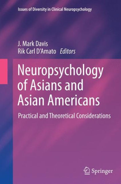 Neuropsychology Of Asians And Asian-Americans: Practical And Theoretical Considerations (Issues Of Diversity In Clinical Neuropsychology)