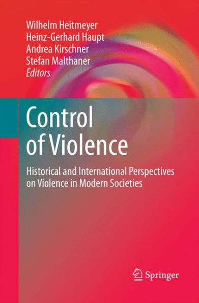Control Of Violence: Historical And International Perspectives On Violence In Modern Societies