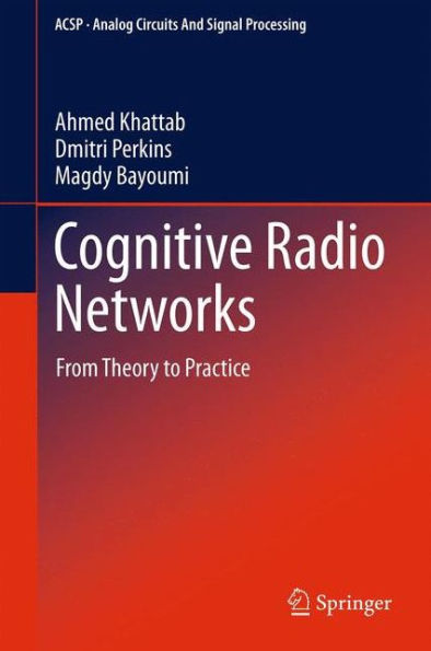 Cognitive Radio Networks: From Theory To Practice (Analog Circuits And Signal Processing)